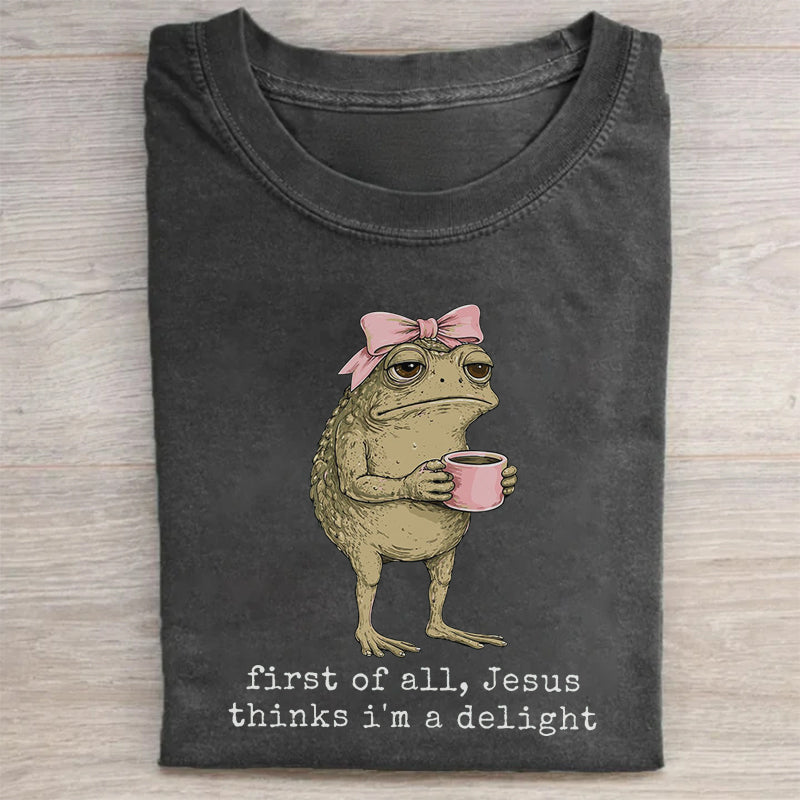 👻First Of All Jesus Thinks I'm A Delight T-shirt